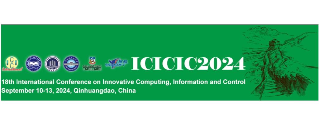 关于举办“第十八届创新计算、信息与控制国际会议（ICICIC2024）”的通知